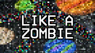 LIKE A ZOMBIE