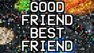 GOOD FRIEND, BEST FRIEND